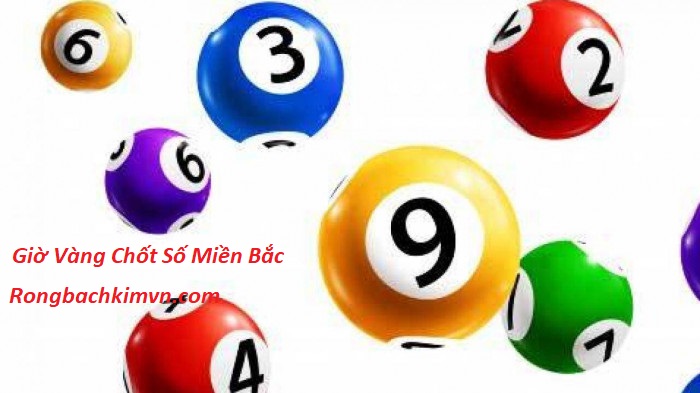 Giờ vàng chốt số miền Bắc
