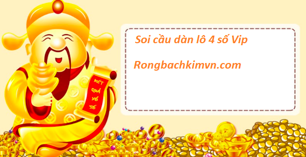 Soi cầu dàn lô 4 số VIP